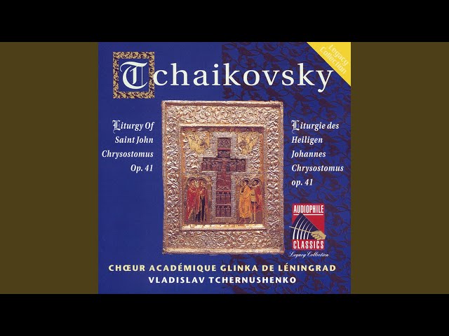 Liturgy of St. John Chrysostom, Op. 41: VI. Cherubikon – Greater Entrance