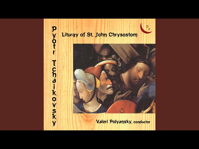 Liturgy of St. John Chrysostom, Op. 41, TH 75: Hymn of the Cherubim